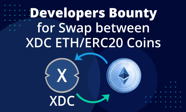 Developers Bounty for Swap between XDC ETH/ERC20 Coins