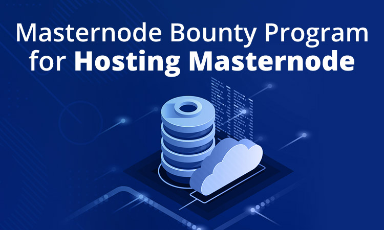 Masternode Bounty Program: For hosting Masternode